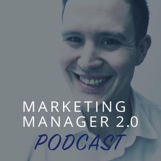 Marketing Manager 2.0 na Patronite - sprawdź jak możesz zostać częścią podcastu i jakie nagrody przygotowałem dla wspierających - Marketing Manger 2.0 - podcast Skoczylas Kacper