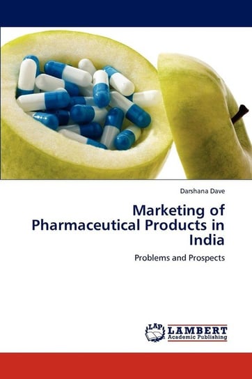 Marketing of Pharmaceutical Products in India Dave Darshana