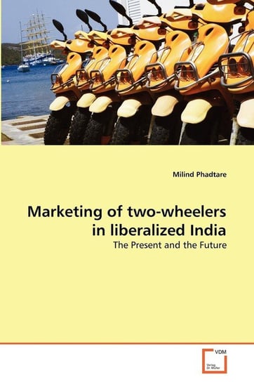 Marketing of two-wheelers in liberalized India Phadtare Milind