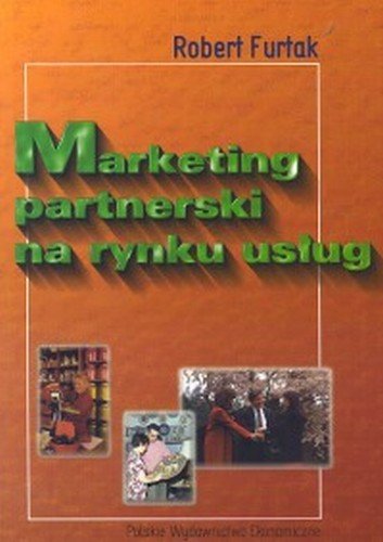 Marketing partnerski na rynku usług Furtak Robert