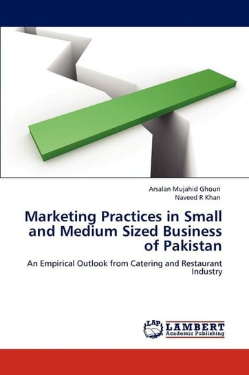 Marketing Practices in Small and Medium Sized Business of Pakistan Ghouri Arsalan Mujahid