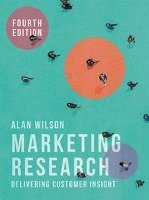 Marketing Research: Delivering Customer Insight Wilson Alan