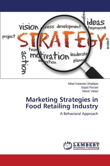 Marketing Strategies in Food Retailing Industry Kalantari Shahijan Milad