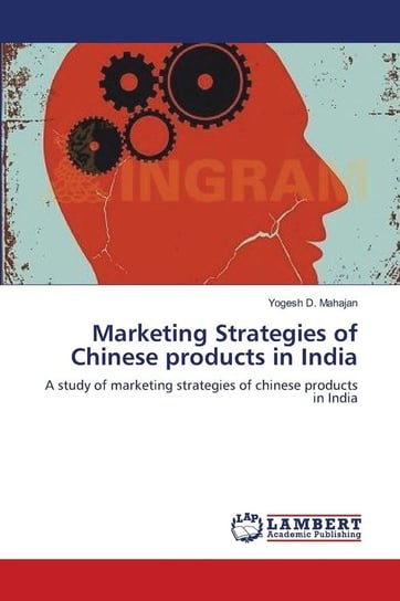 Marketing Strategies of Chinese products in India Mahajan Yogesh D.