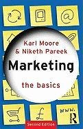Marketing: The Basics Moore Karl, Pareek Niketh