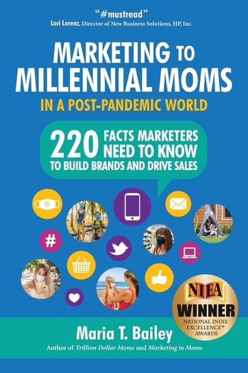 Marketing to Millennial Moms in a Post-Pandemic World Bailey Maria T