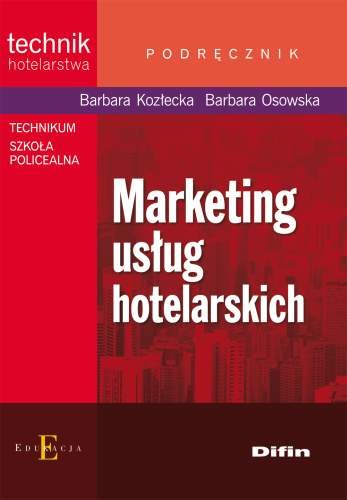 Marketing usług hotelarskich Kozłecka Barbara, Osowska Krystyna