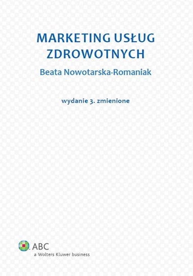 Marketing usług zdrowotnych Nowotarska-Romaniak Beata