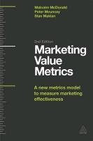 Marketing Value Metrics Mouncey Peter, Macdonald Malcolm, Maklan Stan, Mcdonald Malcolm