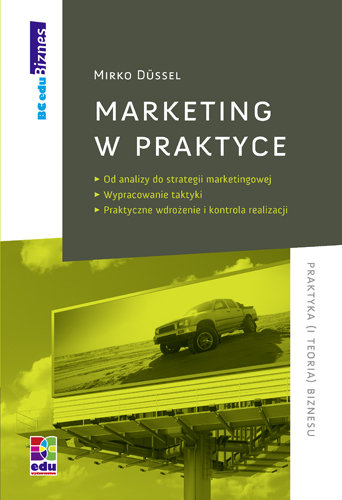 Marketing w praktyce Dussel Mirko