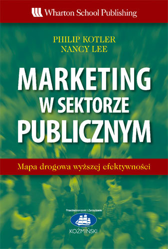 Marketing w sektorze publicznym Kotler Philip, Lee Nancy