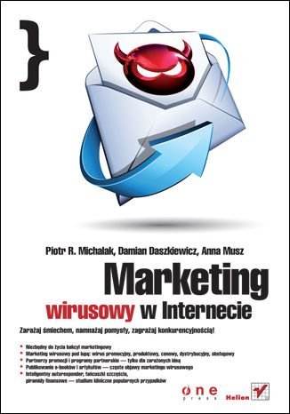 Marketing wirusowy w internecie Michalak Piotr R., Daszkiewicz Damian, Musz Anna