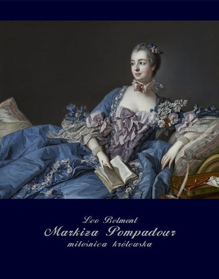 Markiza Pompadour - miłośnica królewska Belmont Leo