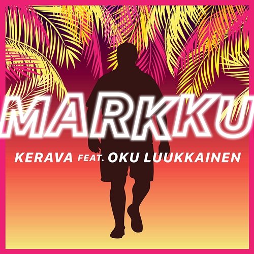 Markku Kerava feat. DJ Oku Luukkainen