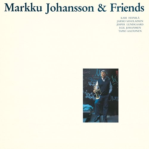 Markku Johansson & Friends Markku Johansson & Friends