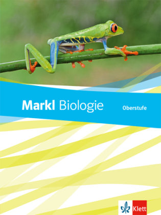 Markl Biologie Oberstufe. Schülerbuch 10.-12. Klasse. Bundesausgabe ab 2018 Klett Ernst /Schulbuch, Klett Ernst Verlag Gmbh
