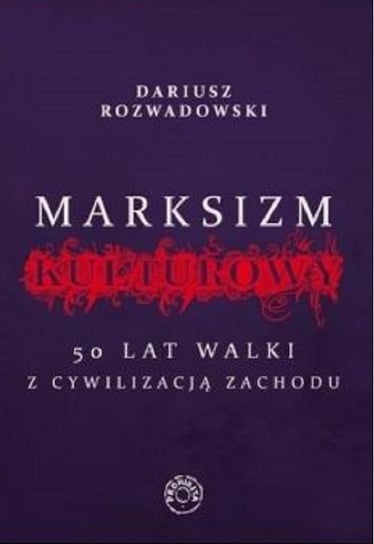 Marksizm kulturowy Rozwadowski Dariusz