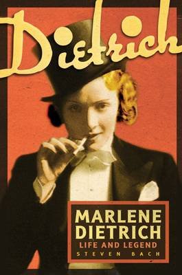 Marlene Dietrich: Life and Legend Bach Steven