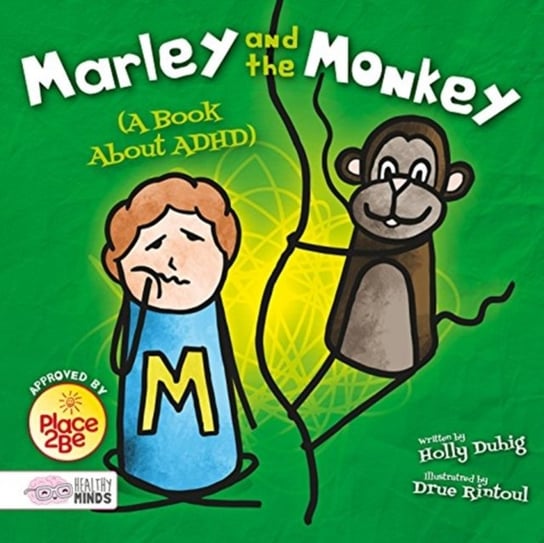 Marley and the Monkey (A Book About ADHD) Duhig Holly