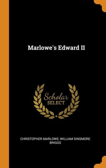 Marlowe's Edward II Marlowe Christopher
