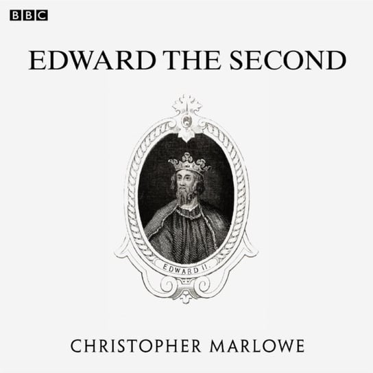 Marlowe's Edward The Second (BBC Radio 3 Drama On 3) - audiobook Marlowe Christopher