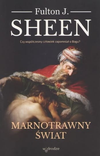 Marnotrawny świat wyd. 2023 Fulton J. Sheen