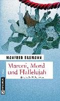 Maroni, Mord und Hallelujah Baumann Manfred