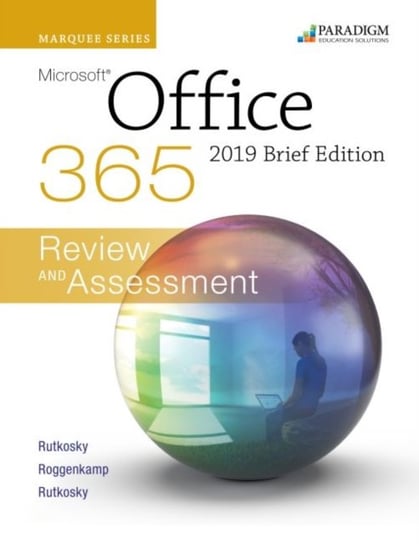 Marquee Series: Microsoft Office 2019 - Brief Edition: Text + Review and Assessments Workbook Opracowanie zbiorowe