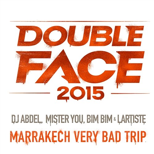 Marrakech Very Bad Trip DJ Abdel, Mister You, Bim Bim & Lartiste