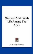 Marriage and Family Life Among the Arabs Bukhsh Khuda S.