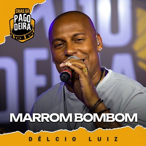Marrom Bombom Delcio Luiz, Pagodeira