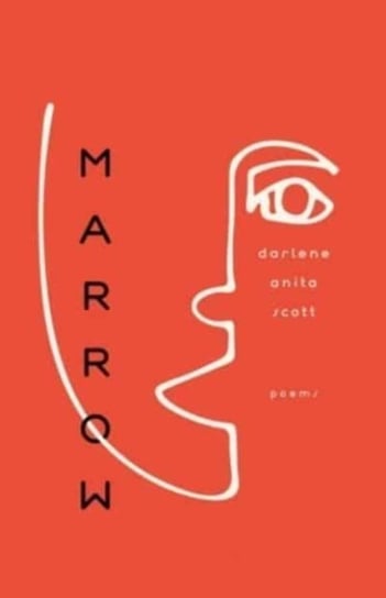 Marrow: Poems Darlene Anita Scott
