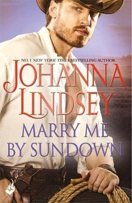 Marry Me By Sundown: Enticing historical romance from the legendary bestseller Lindsey Johanna