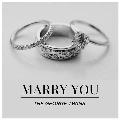 Marry You The George Twins