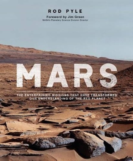 Mars: A Journey of Discovery Rod Pyle