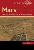 Mars: An Introduction to Its Interior, Surface and Atmosphere Barlow Nadine