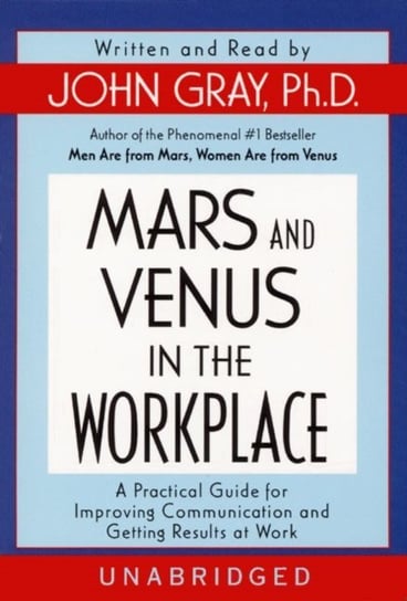 Mars and Venus in the Workplace Gray John
