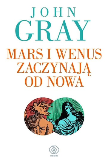 Mars i Wenus zaczynają od nowa Gray John