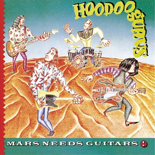 Mars Needs Guitars! Hoodoo Gurus