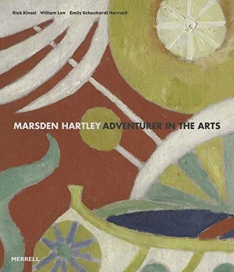 Marsden Hartley: Adventurer in the Arts Opracowanie zbiorowe