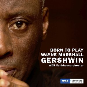 Marshall, Wayne & Wdr Funkhausorchester - Born To Play, Gershwin Marshall Wayne