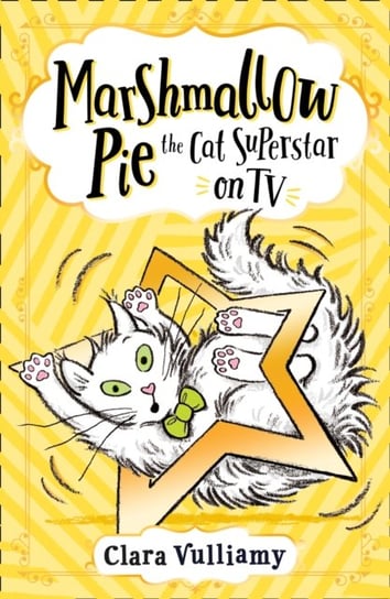 Marshmallow Pie The Cat Superstar On TV Vulliamy Clara