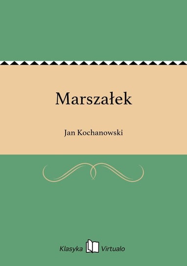 Marszałek Kochanowski Jan