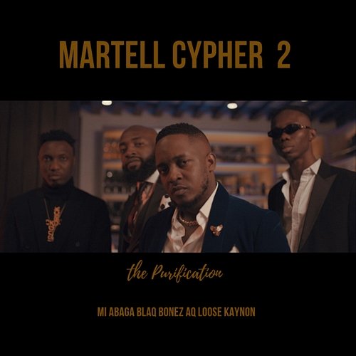 Martell Cypher 2: The Purification M.I Abaga feat. A-Q, Blaqbonez, Loose Kaynon