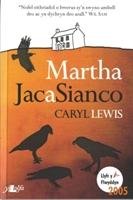 Martha Jac a Sianco Lewis Caryl