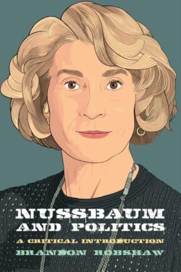 Martha Nussbaum and Politics Robshaw Brandon