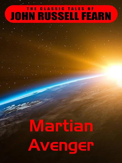 Martian Avenger John Russel Fearn