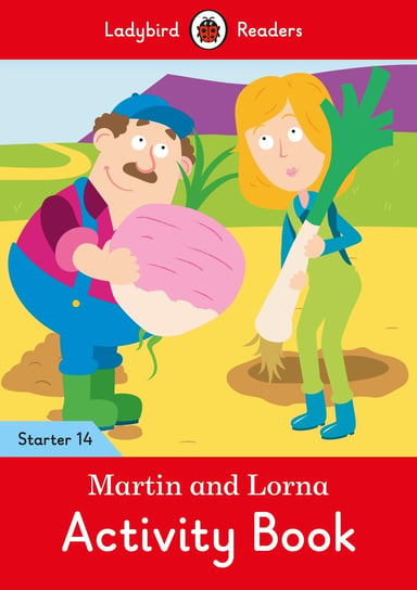 Martin and Lorna. Activity Book. Ladybird Readers. Starter 14 Opracowanie zbiorowe