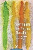 Martin Buber. Der Weg des Menschen Buber Martin