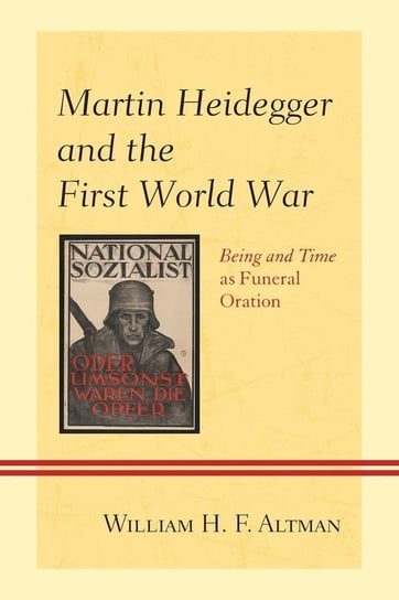 Martin Heidegger and the First World War William H. F. Altman